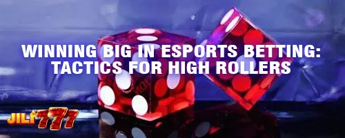 Winning Big in Esports Betting: Tactics for High Rollers